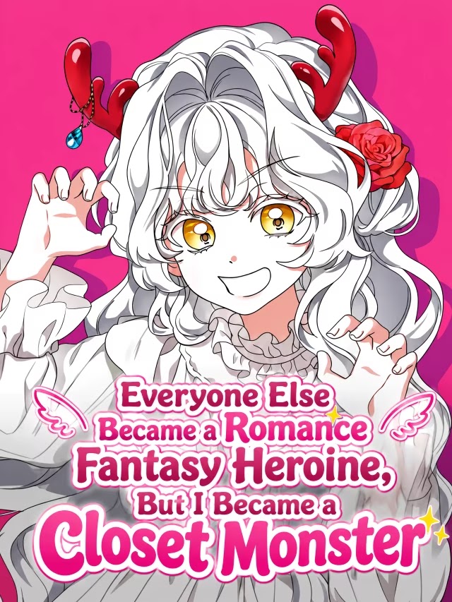 Komik Everyone Else Became a Romance Fantasy Heroine, But I Became a Closet Monster
