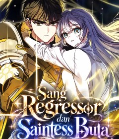 Baca  The Regressor and the Blind Saintess
